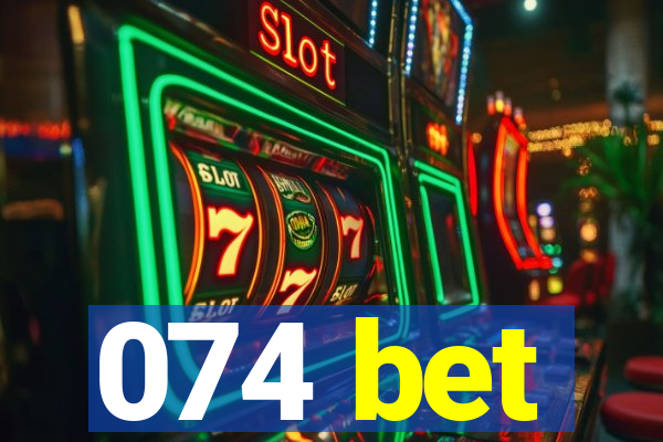 074 bet